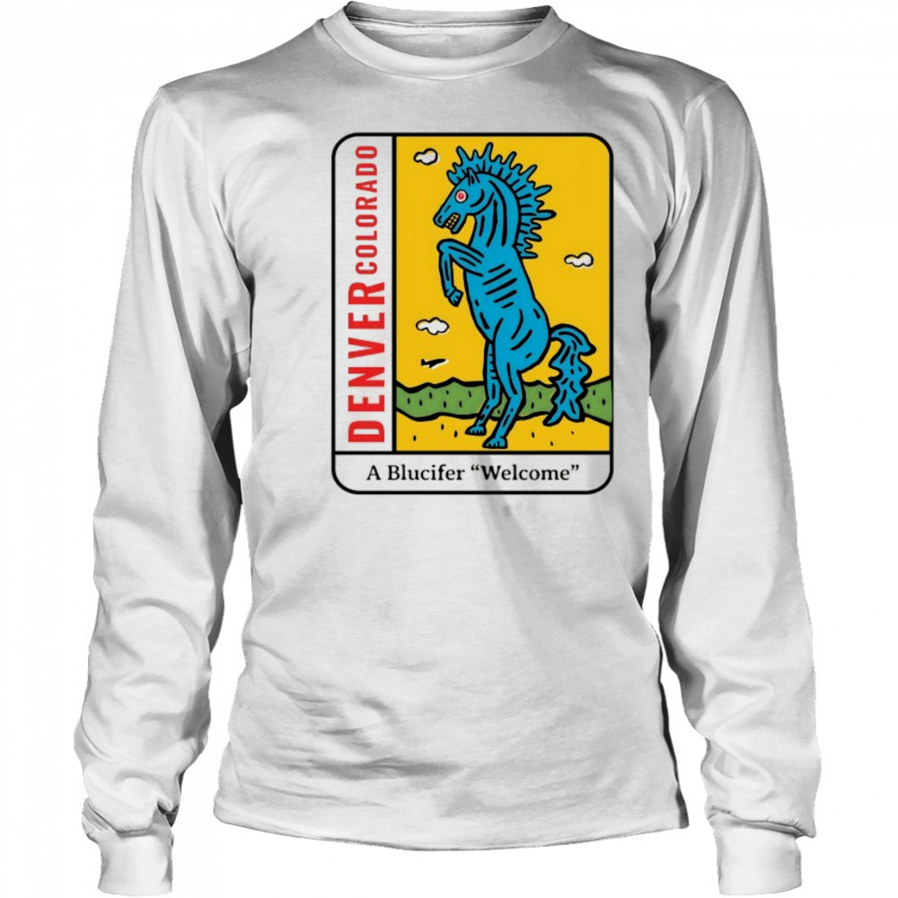Denver Colorado a Blucifer Welcome shirt Long Sleeved