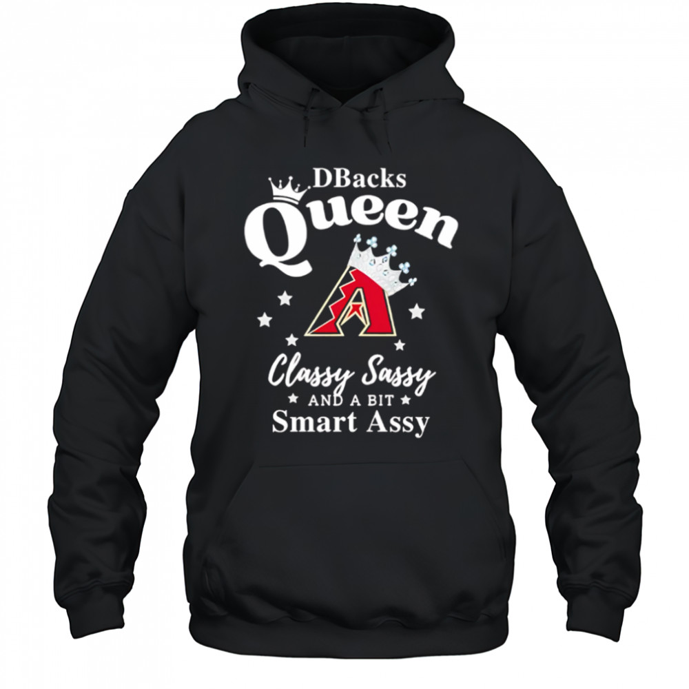 Diamondbacks Queen Classy Sassy And A Bit Smart Assy logo shirt Hoodie