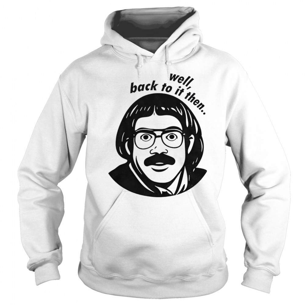 Do It Lady Chit Viral Jay Renshaw Quotes Well Back To Then T-Shirt Sweatshirt