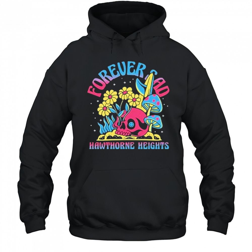 Forever Sad Hawthorne Heights New Shirt Hoodie