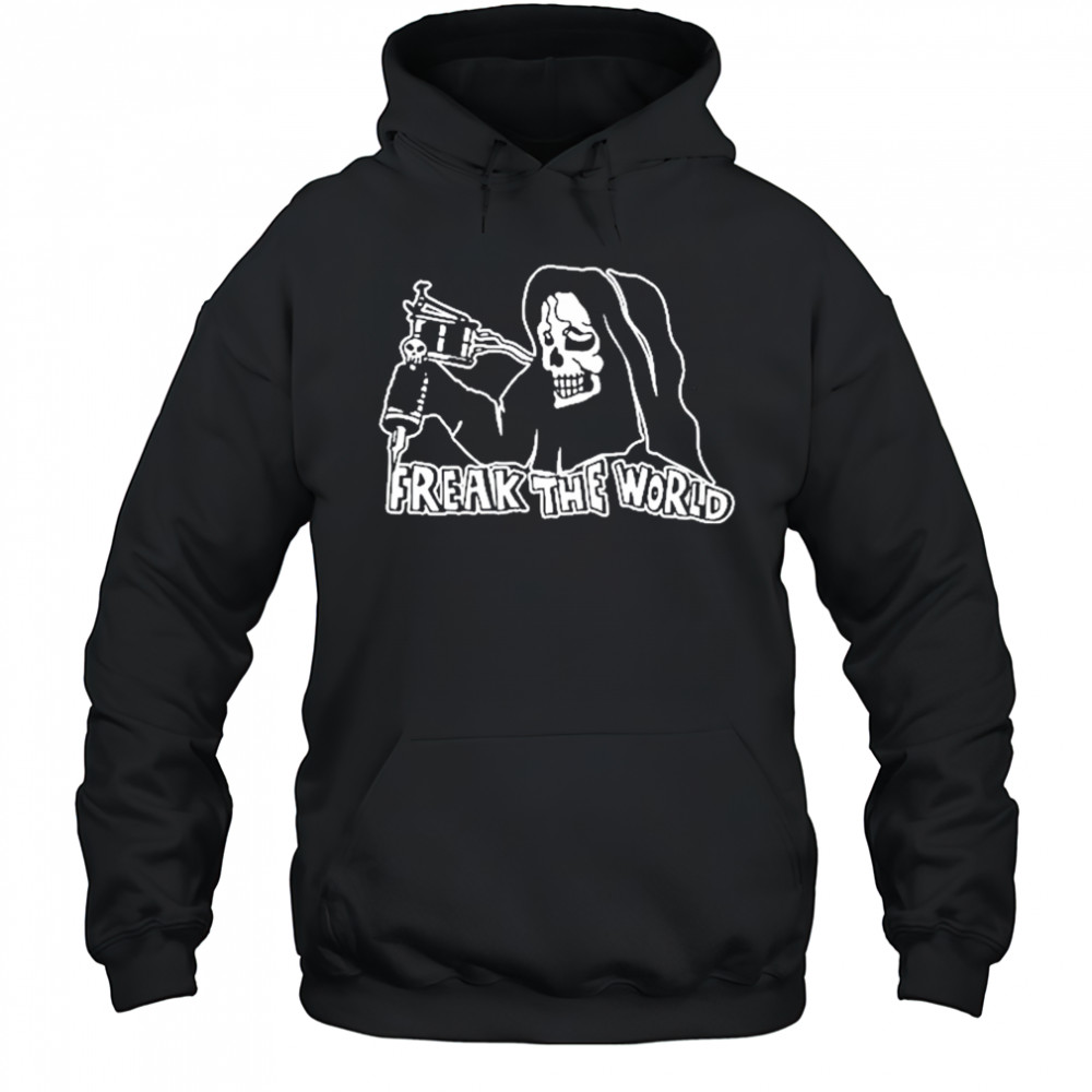 Freak The World Tedovanie Shirt Hoodie