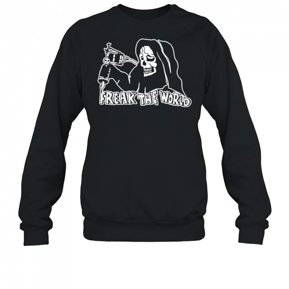 Freak The World Tedovanie Shirt Sweatshirt
