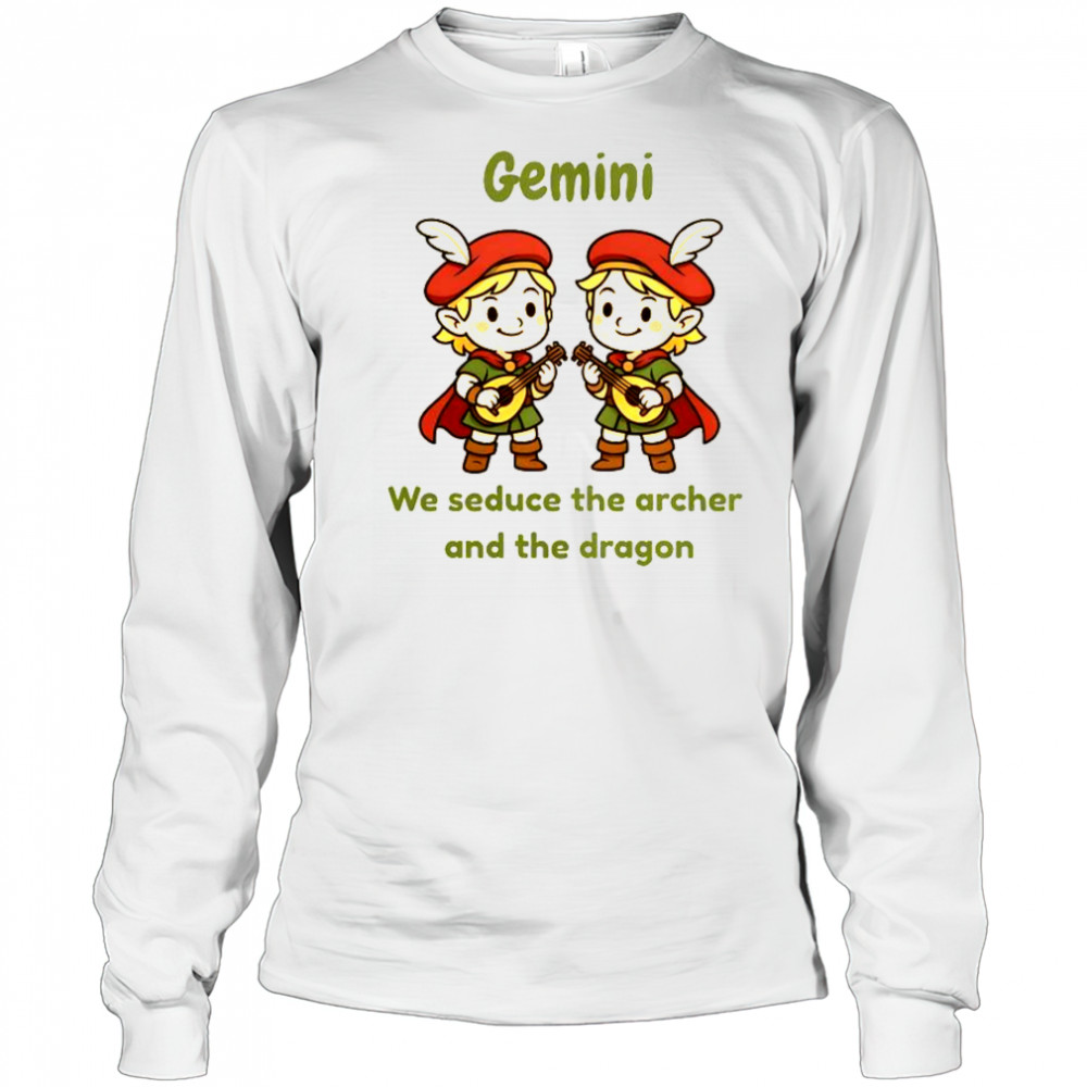Gemini Twin Bards We Seduce The Archer And The Dragon T-Shirt Long Sleeved