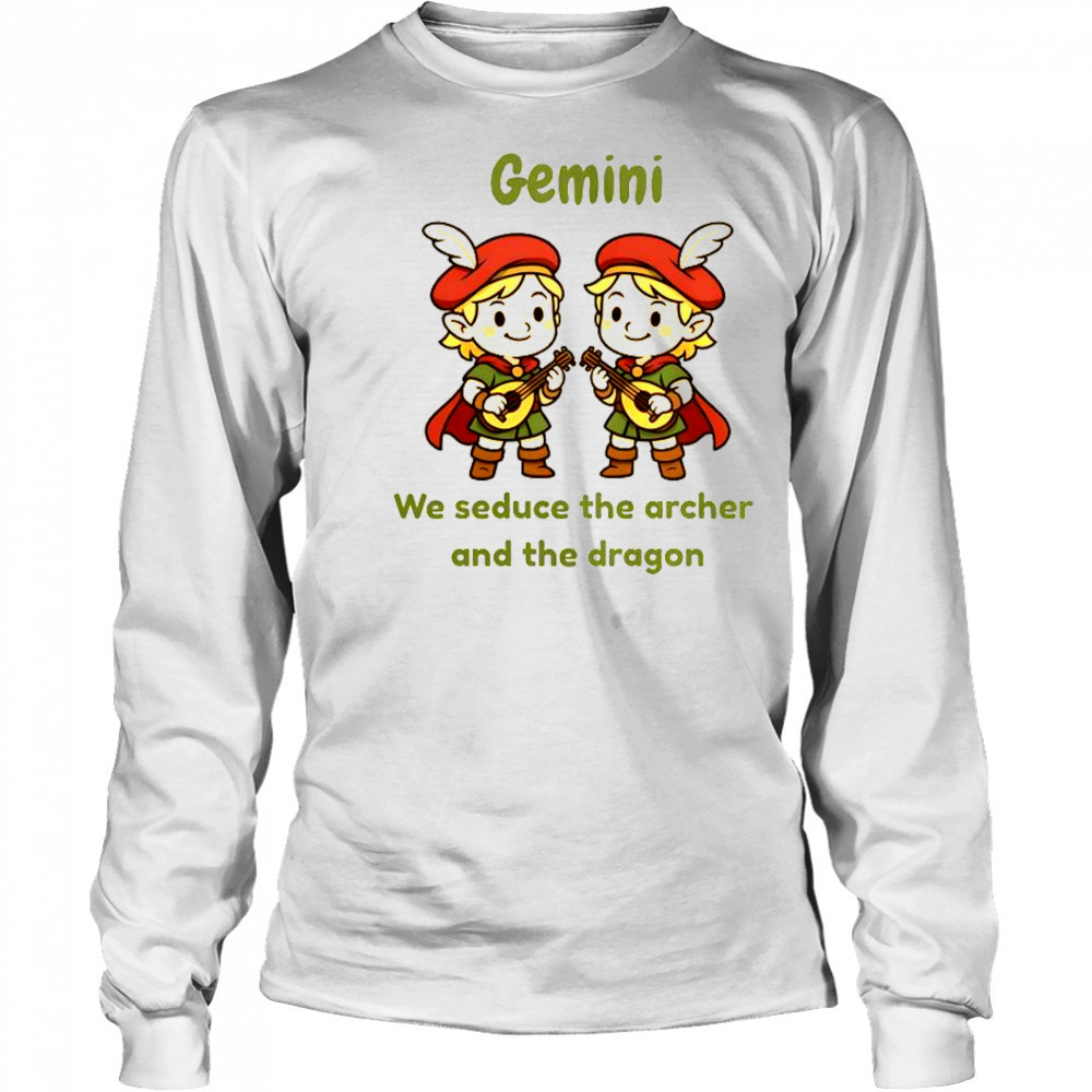 Gemini Twin Bards We Seduce The Archer And The Dragon T-Shirt Long Sleeved