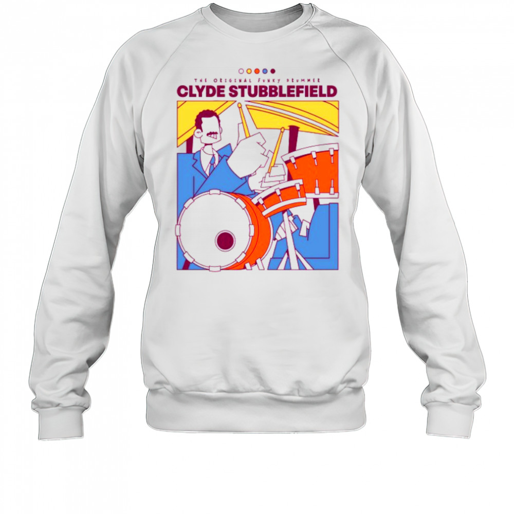 Give the Drummer Some 2025 Tee Clyde Stubblefield Shirt Sweatshirt