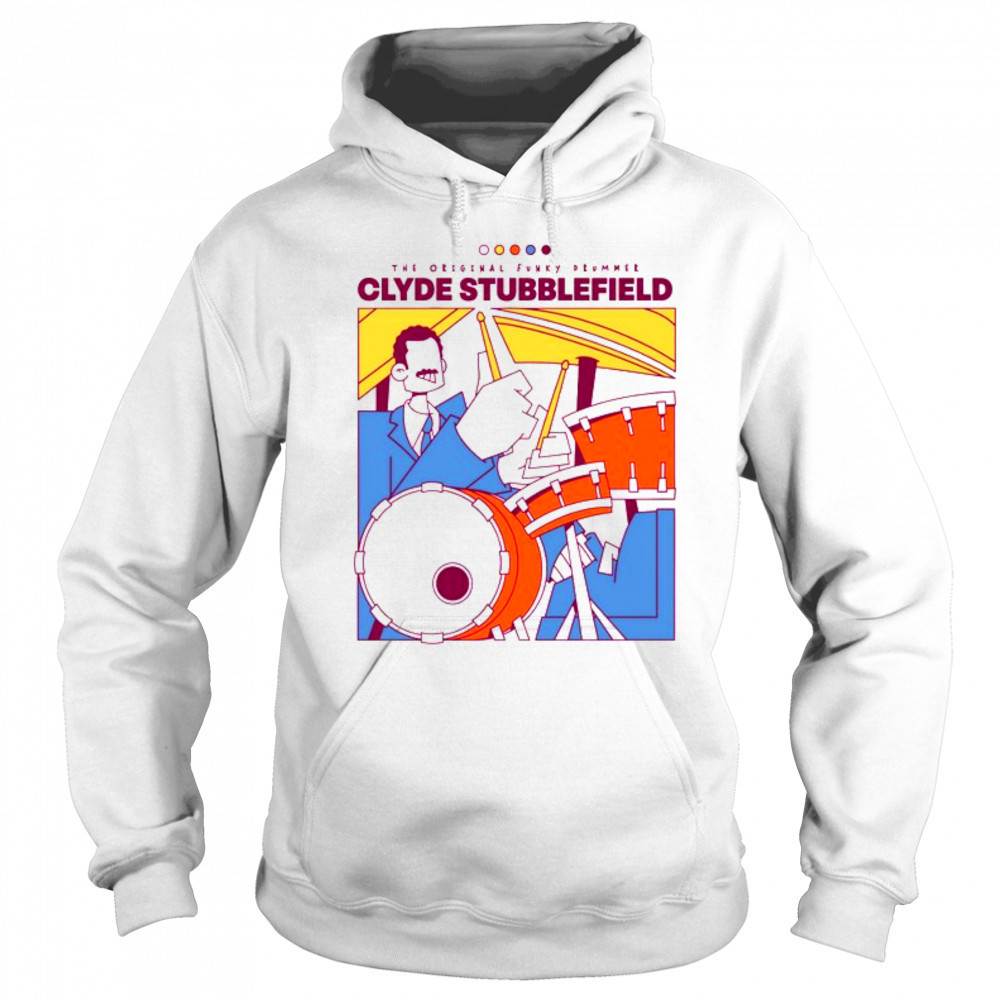 Give the Drummer Some 2025 Tee Clyde Stubblefield Shirt Sweatshirt