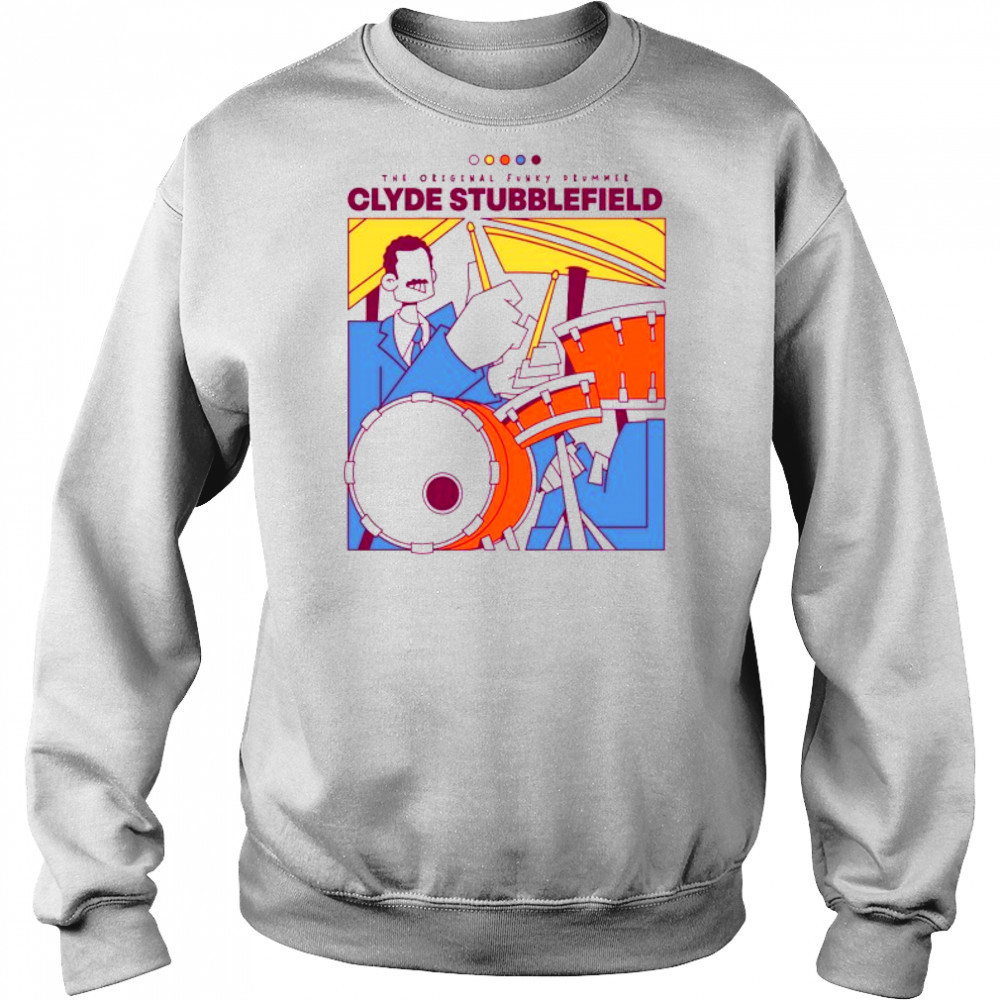 Give the Drummer Some 2025 Tee Clyde Stubblefield Shirt Hoodie
