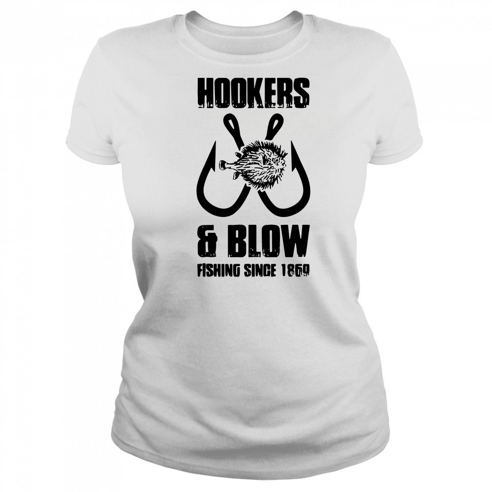 Hooker and blow fishing since 1869 T-Shirt Women's T-shirt