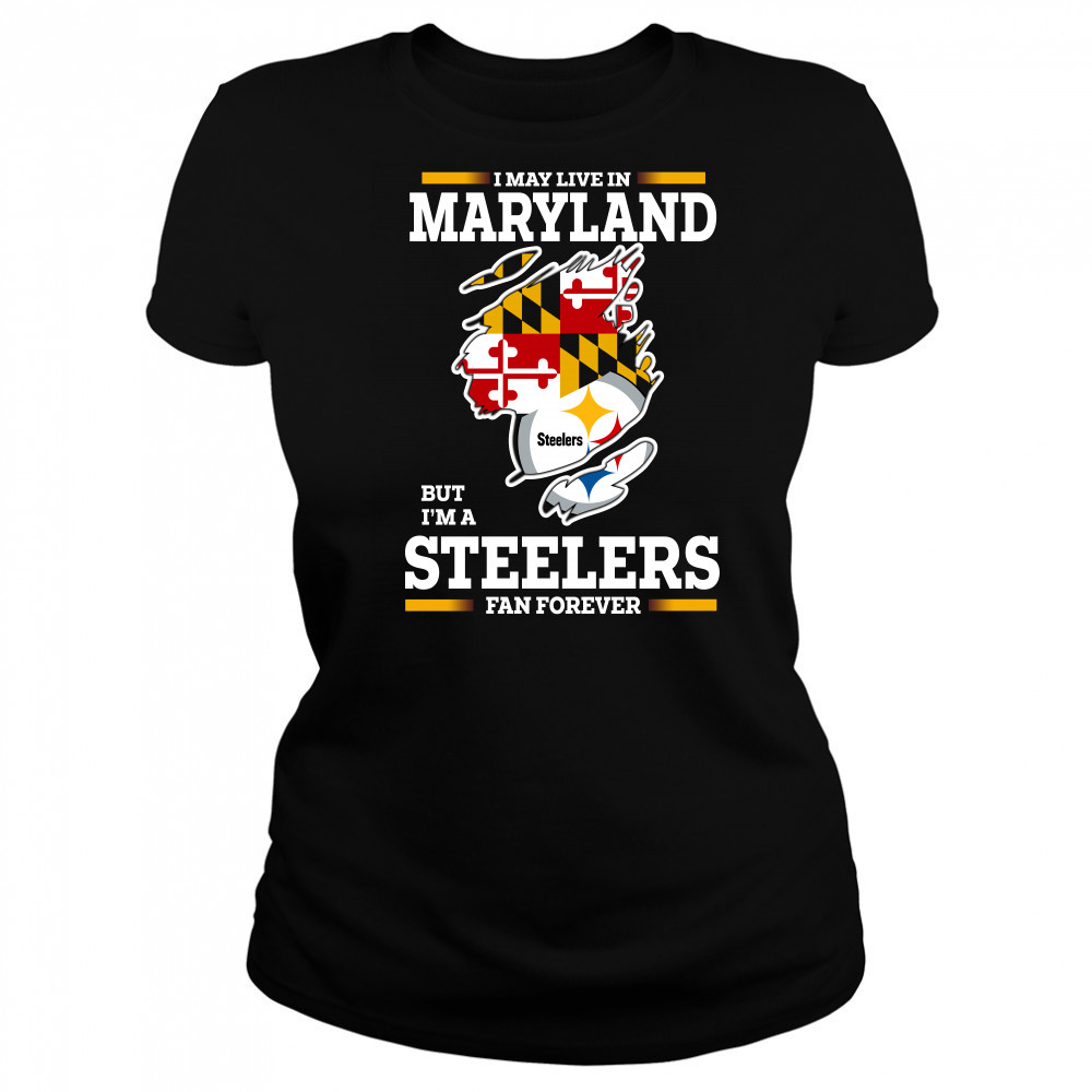 I may live in Maryland but I’m a Steelers fan forever shirt Women's T-shirt