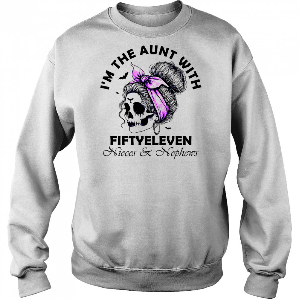 I’m the aunt with fifty eleven Skull messy bun shirt Hoodie