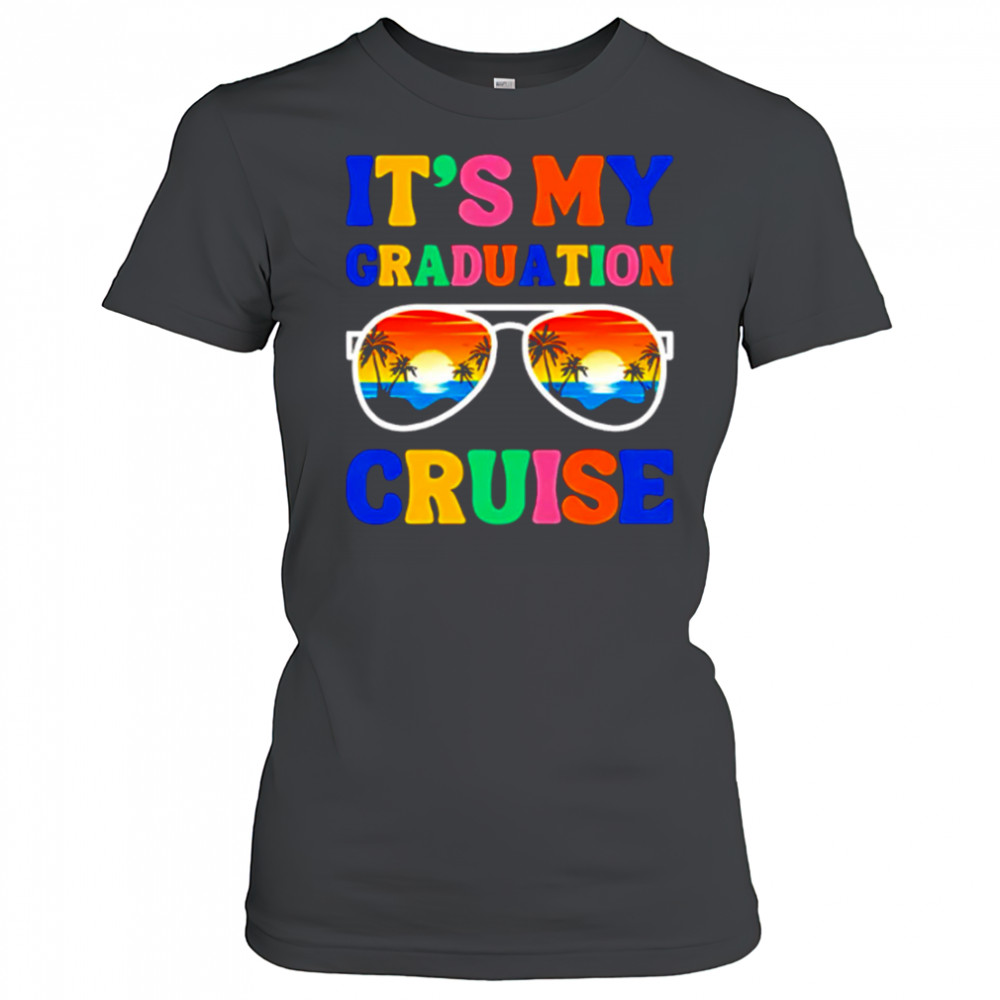 It’s My Graduation Cruise shirt Women's T-shirt
