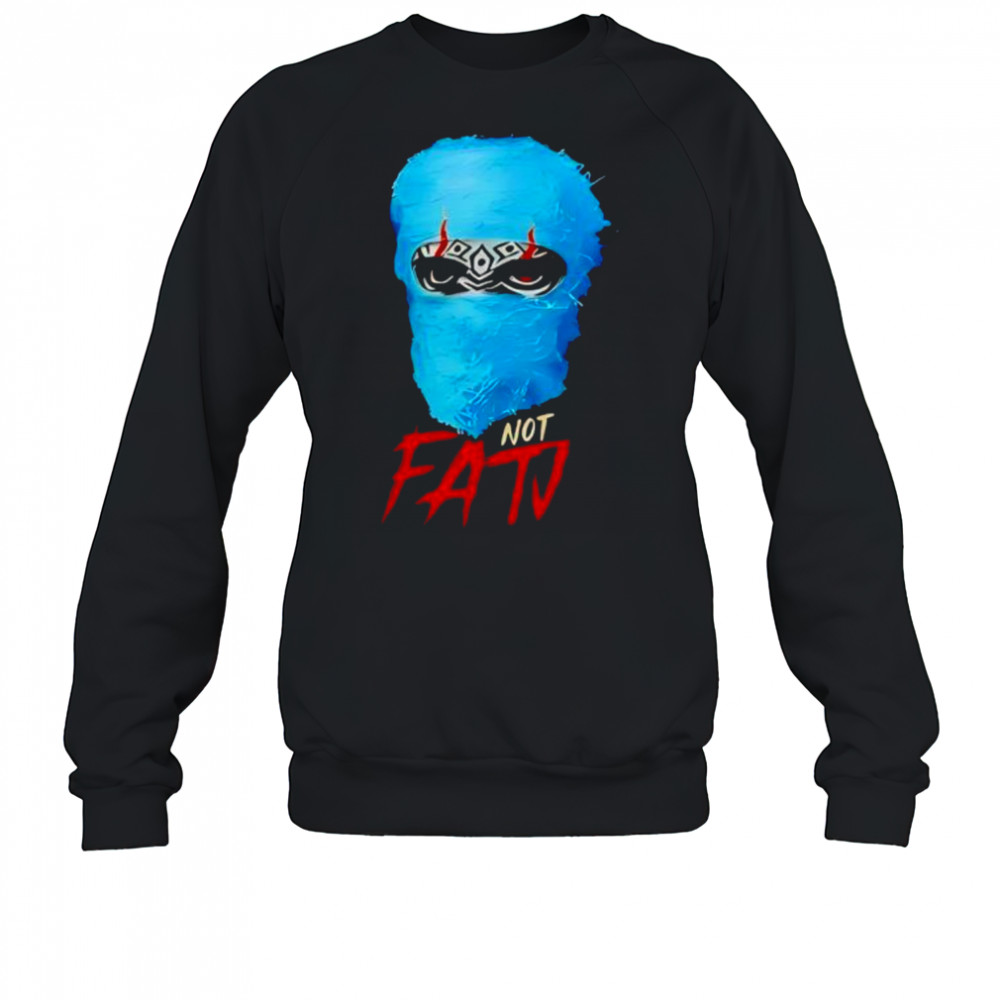 Jacob fatu not fatI shirt Sweatshirt
