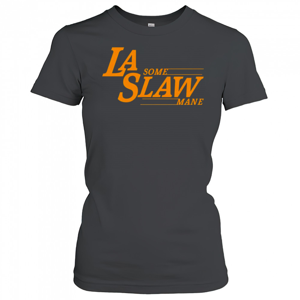 LA some Slaw Mane shirt Women's T-shirt