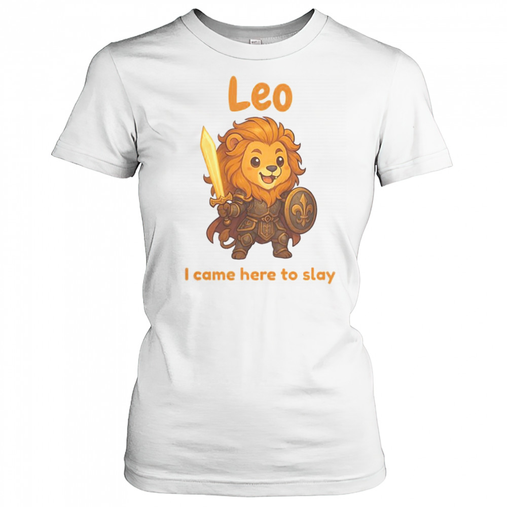 Leo The Fighter I Came Here To Slay T-Shirt Women's T-shirt