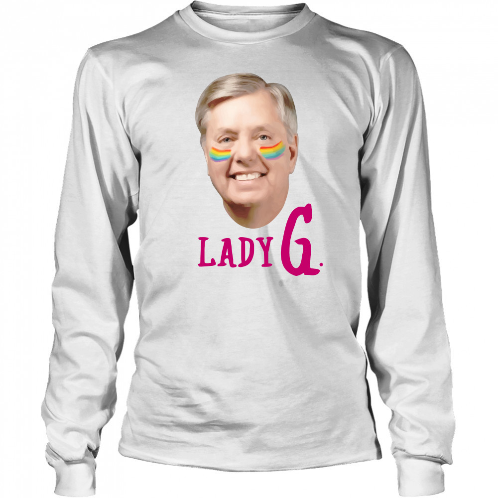 Lindsey Graham Lady G Senator Lindsey Graham Gay Pride shirt Long Sleeved