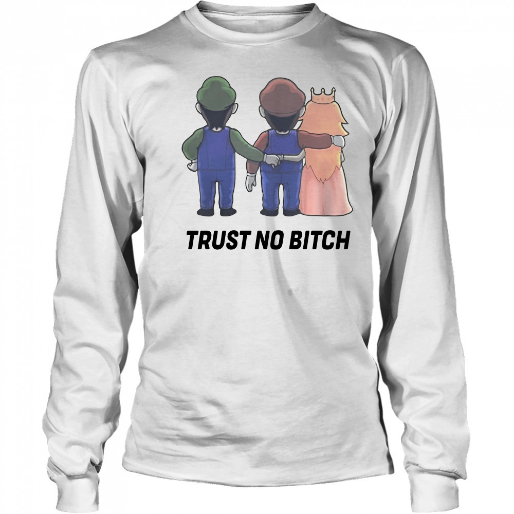 Mario trust no bitch shirt Long Sleeved