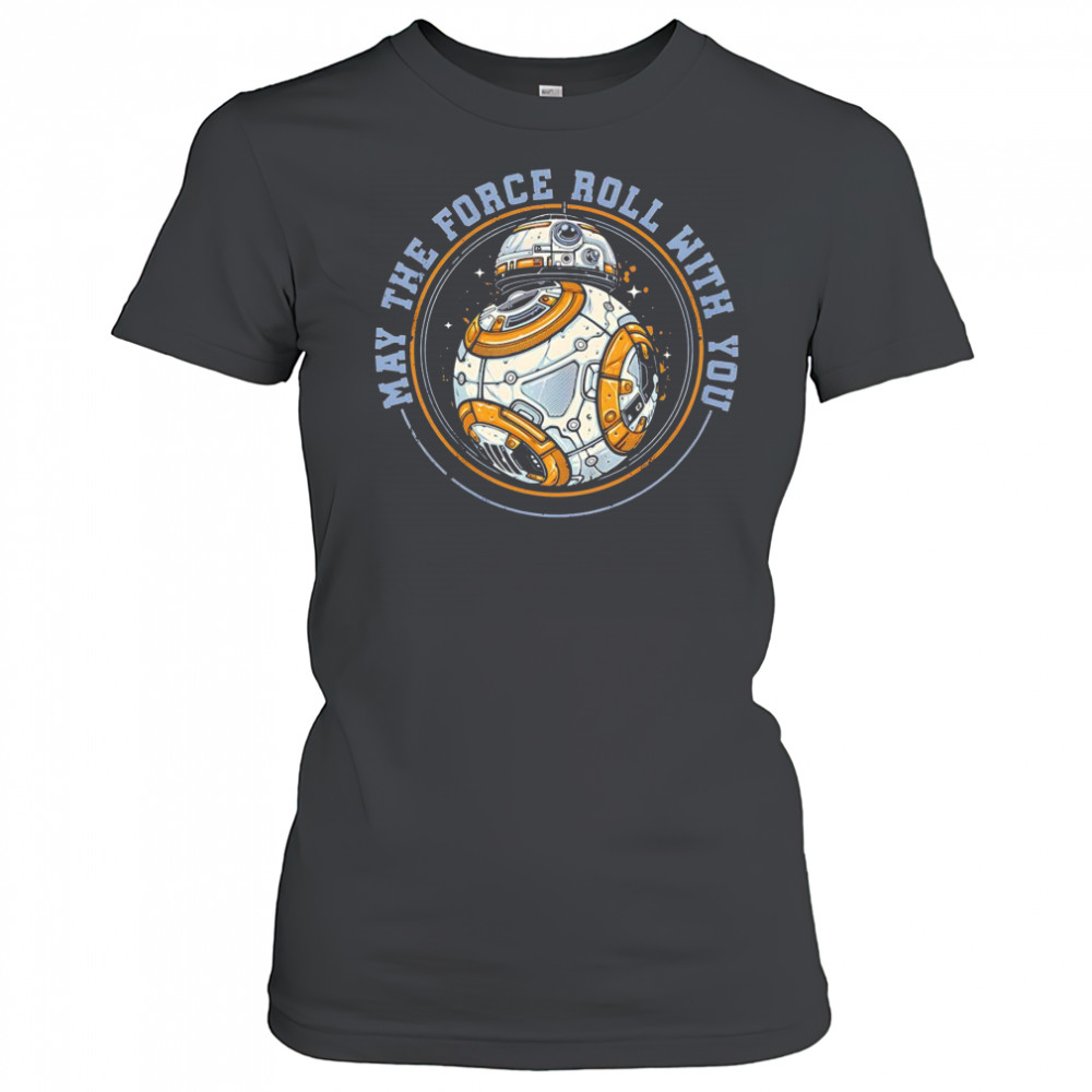 May the force roll with you BB-8 shirt Women's T-shirt