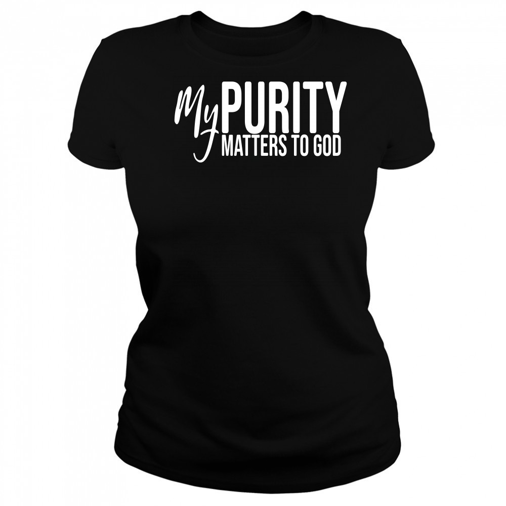 My Purity Matters To God shirt Women's T-shirt