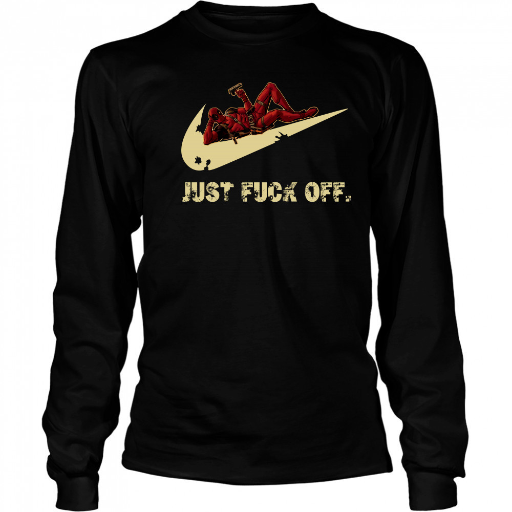 Nike Deadpool just fuck off shirt Long Sleeved