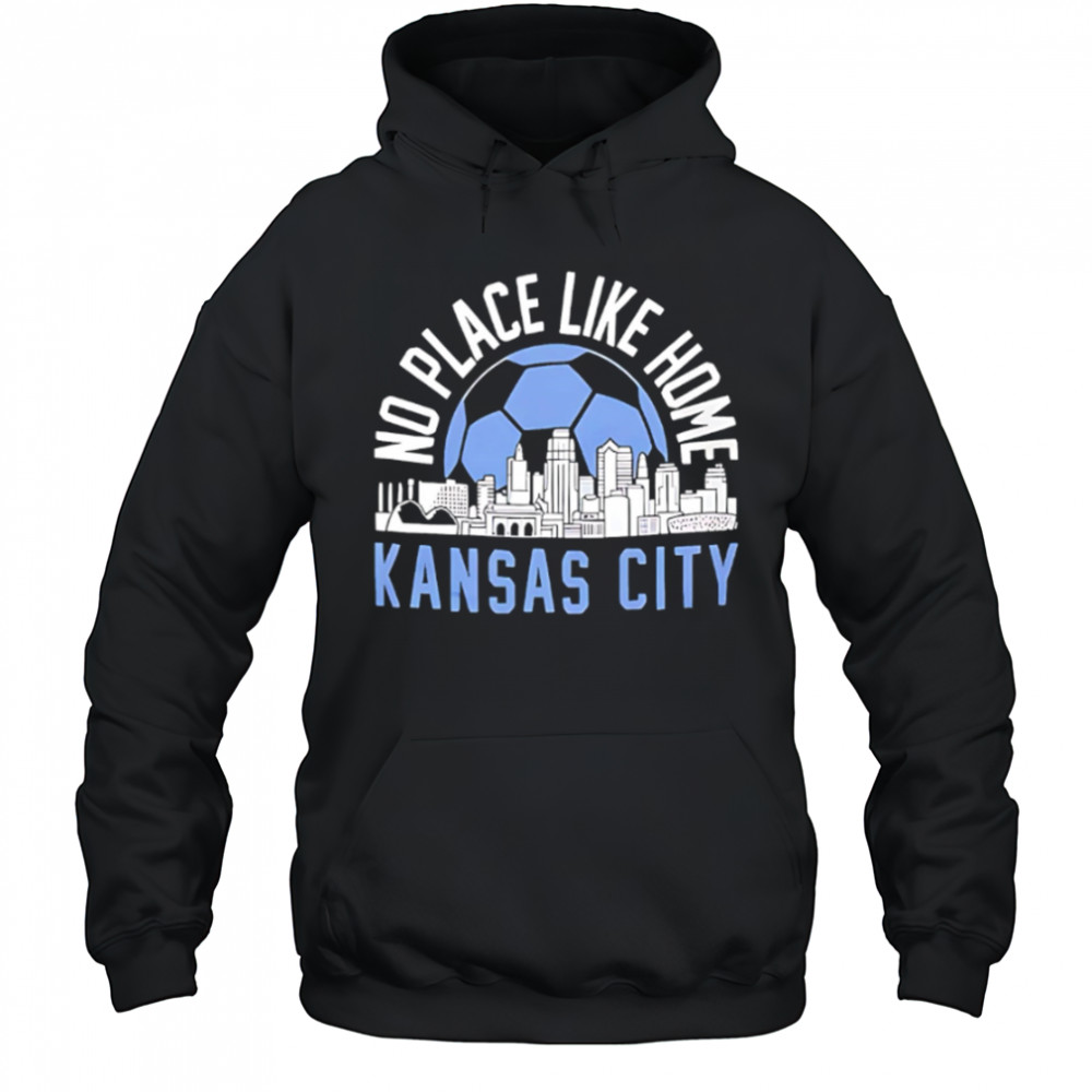 No Place Like Kansas City Soccer skyline shirt Hoodie