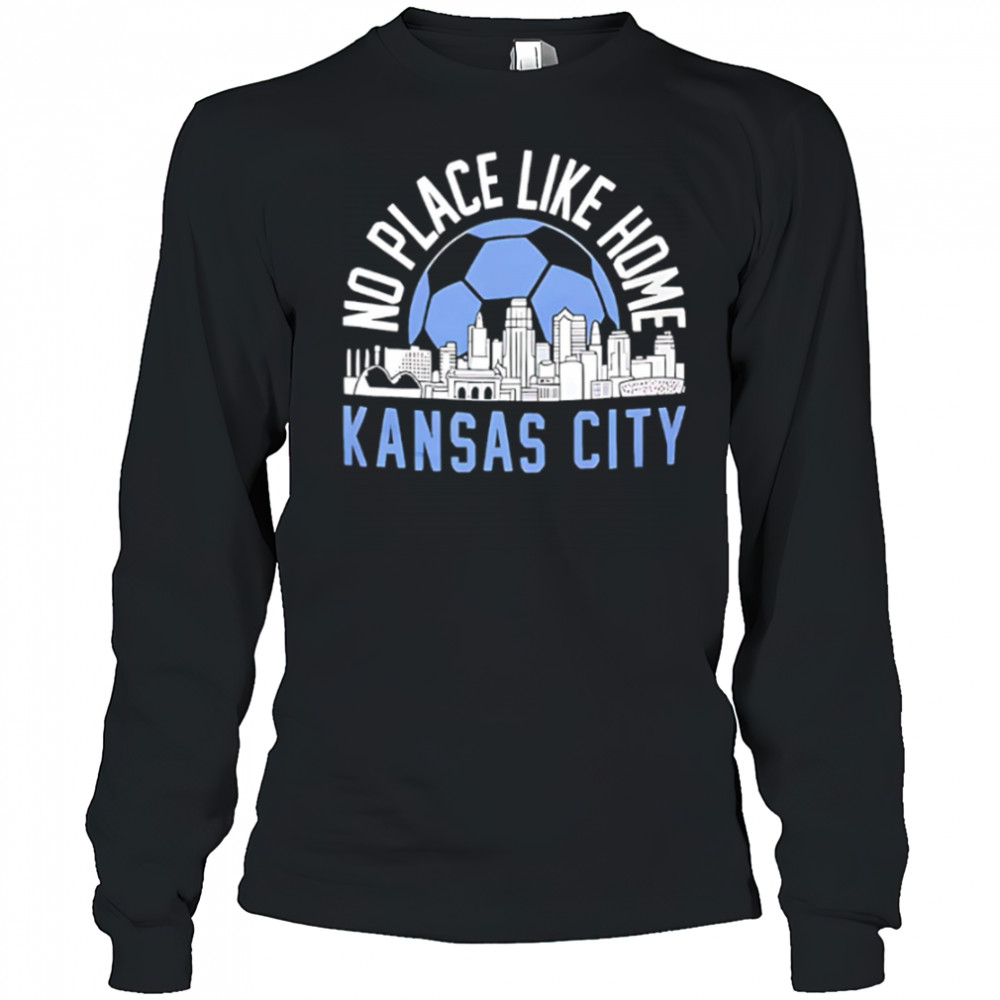 No Place Like Kansas City Soccer skyline shirt Long Sleeved