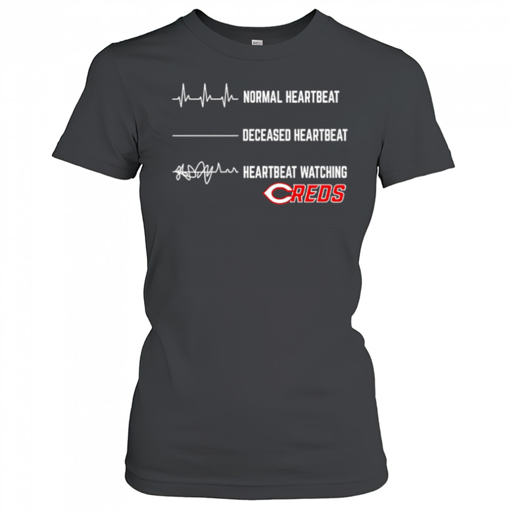 Normal Heartbeat Deceased Heartbeat Heartbeat Watching Cincinnati Reds shirt Women's T-shirt