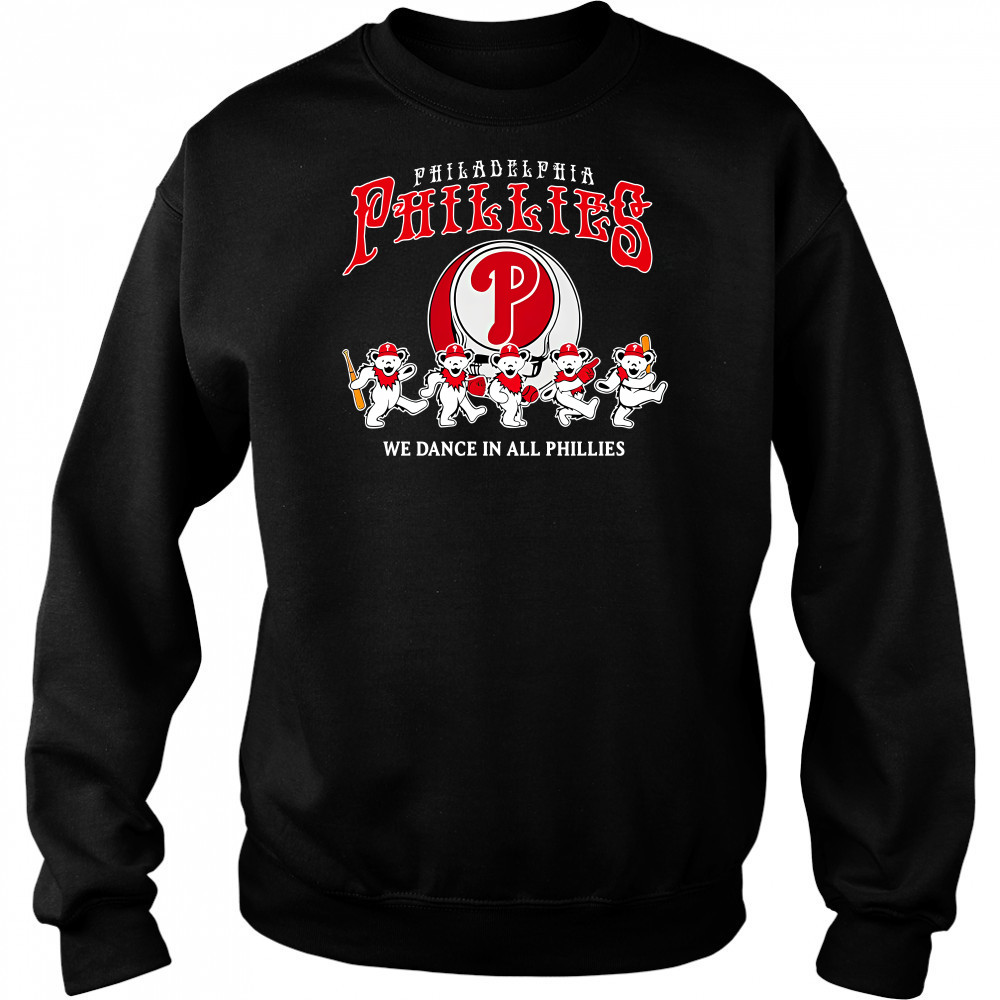 Philadelphia Phillies Grateful Dead we dance in all Phillies shirt Hoodie