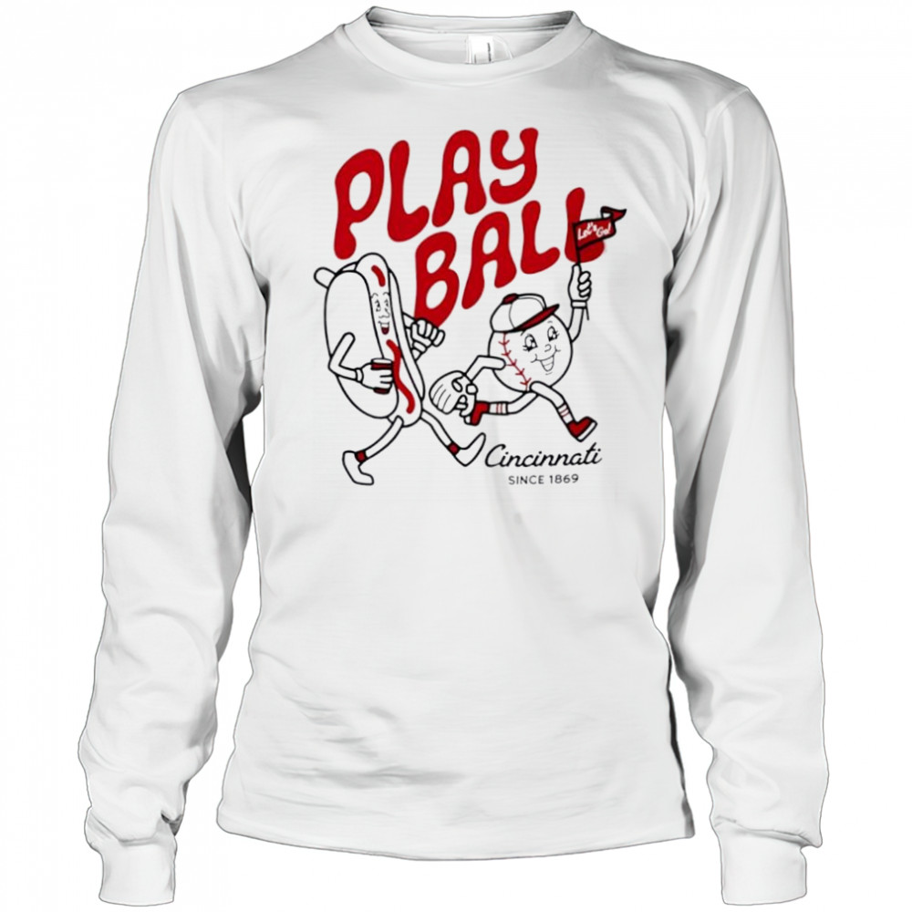 Play Ball Let’s Go Cincinnati since 1869 hotdog shirt Long Sleeved