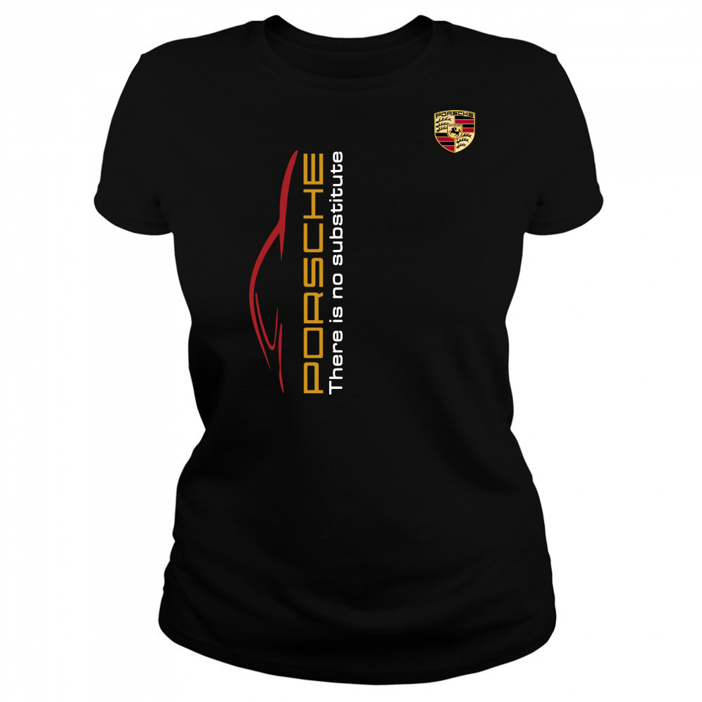 Porsche There Is Substitute Shirt Women's T-shirt