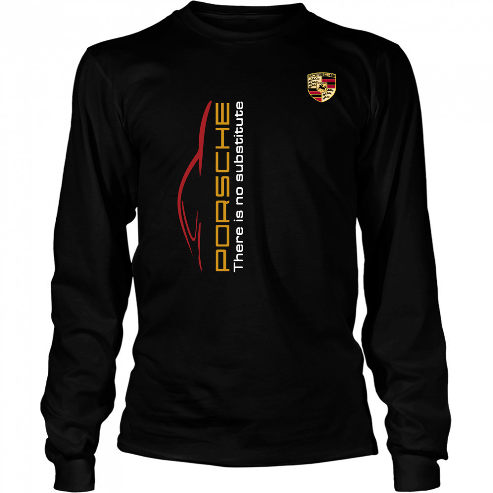 Porsche There Is Substitute Shirt Long Sleeved