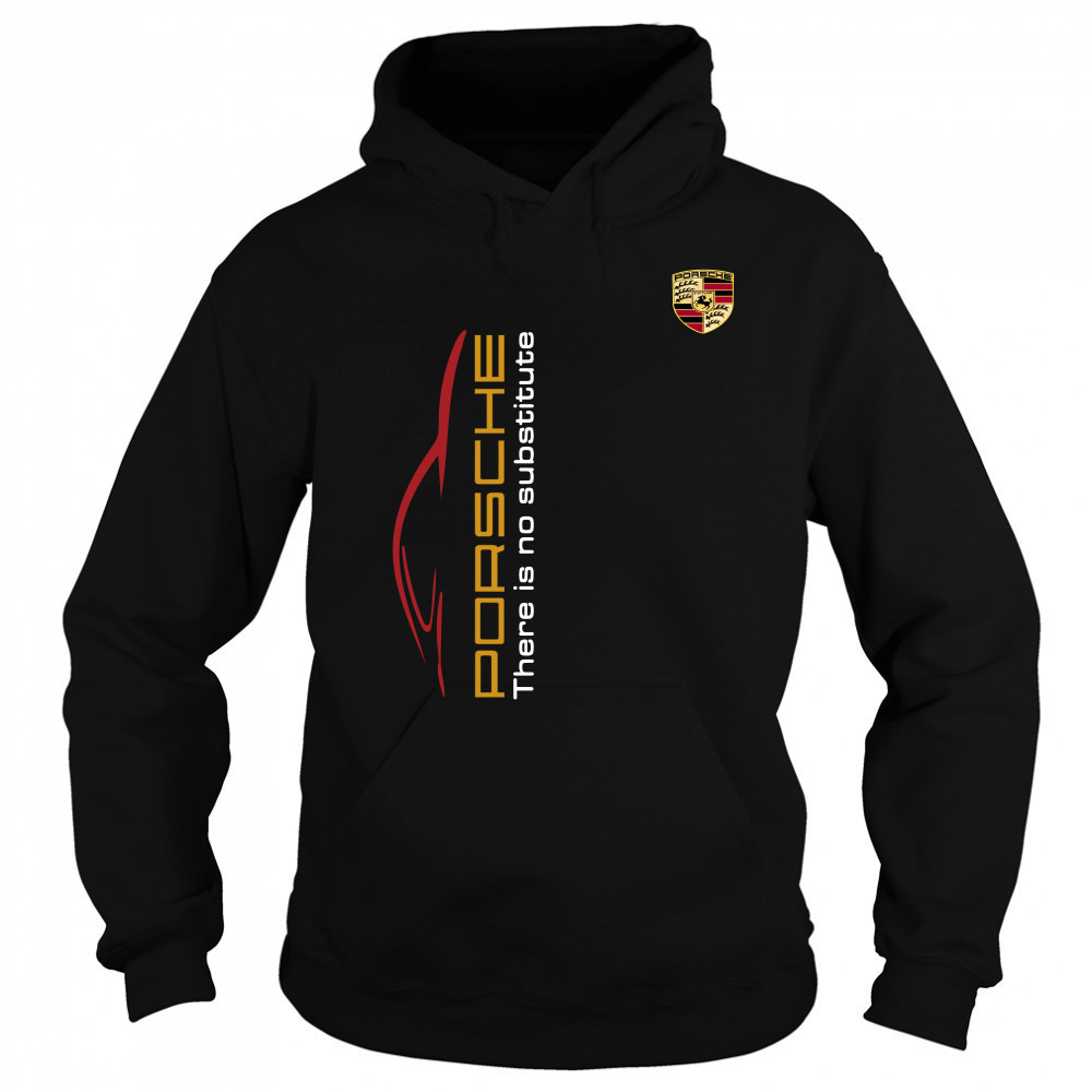 Porsche There Is Substitute Shirt Sweatshirt