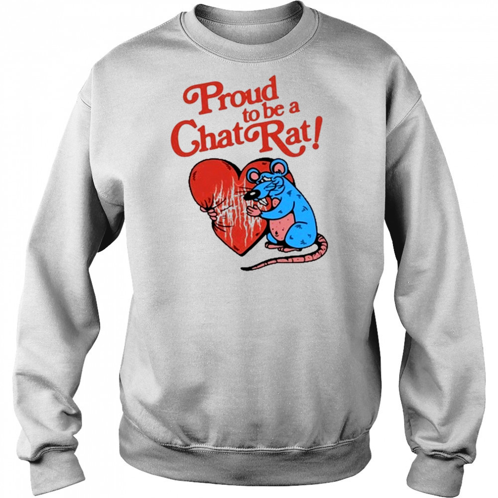 Proud To Be Chat Rat Shirt Hoodie