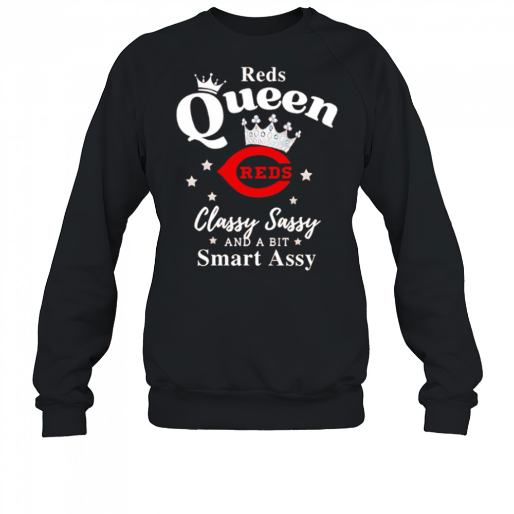 Reds Queen Classy Sassy And A Bit Smart Assy logo shirt Sweatshirt