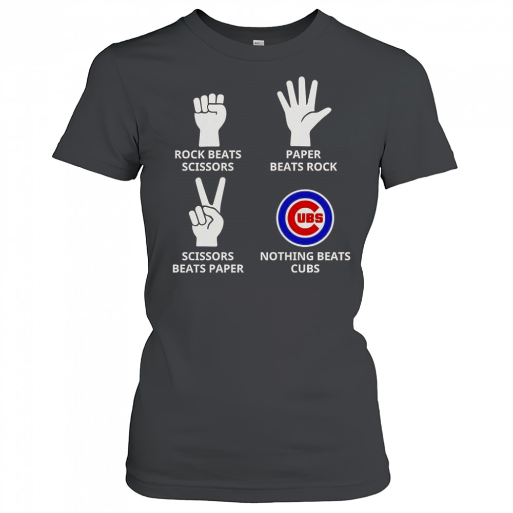 Rock Beats Scissors Paper Beats Rock Scissors Beats Paper Nothing Beats Cubs T-Shirt Women's T-shirt