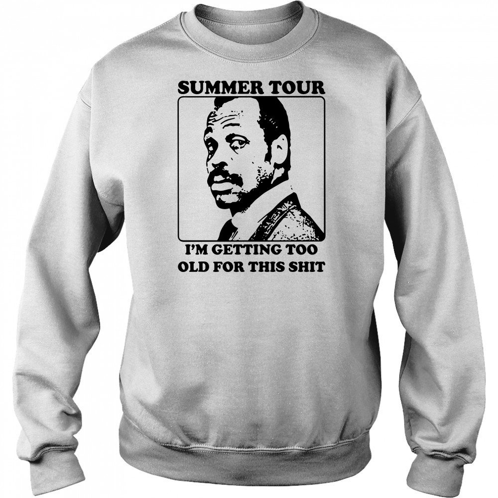Roger murtaugh summer tour I’m getting too old for this shit T-shirt Hoodie