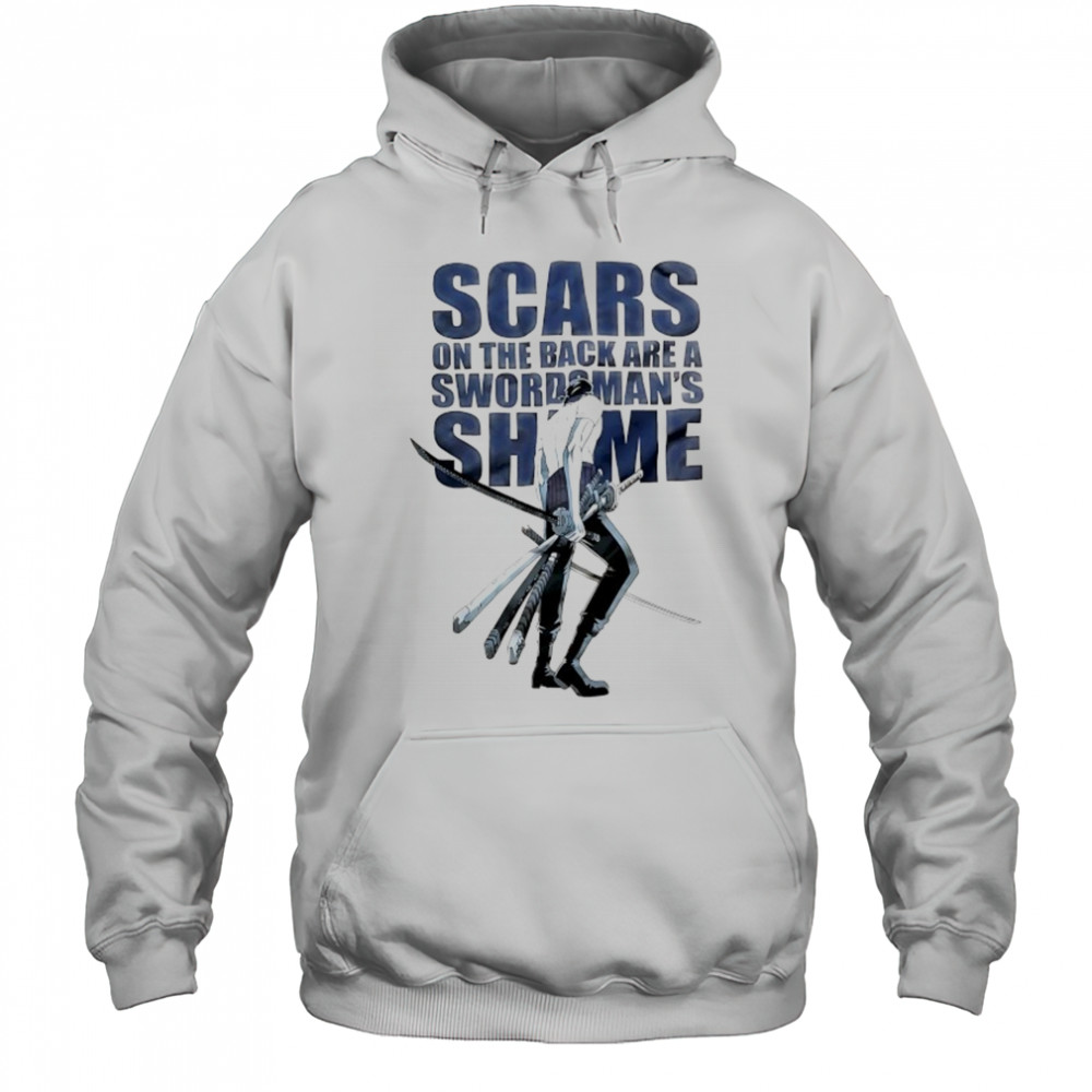 Scars on the back are a swordsman’s Shame One Piece Roronoa Zoro shirt Hoodie