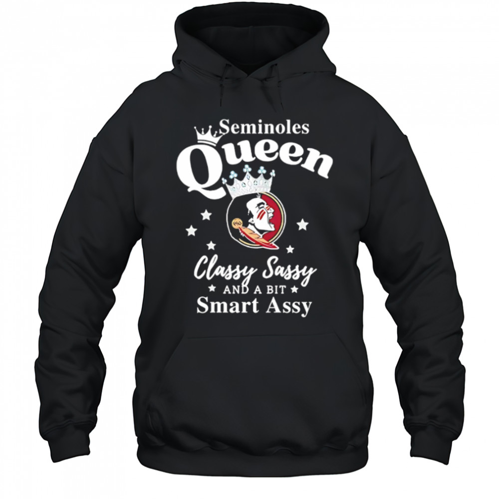 Seminoles Queen Classy Sassy And A Bit Smart Assy logo shirt Hoodie