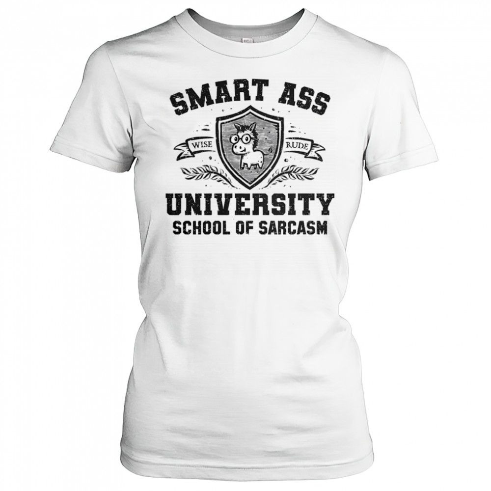 Smart ass university school of sarcasm shirt Women's T-shirt