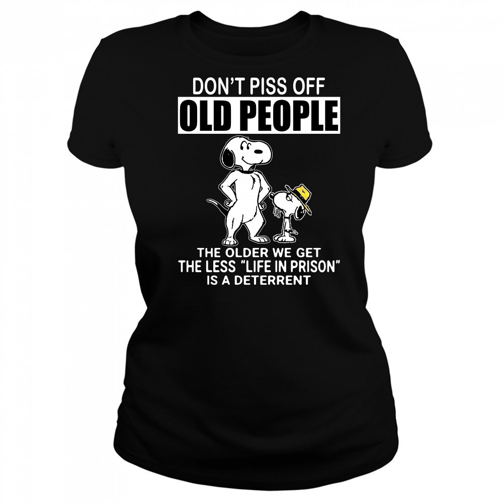 Snoopy don’t piss off old people the older we get the less life in prison t-shirt Women's T-shirt