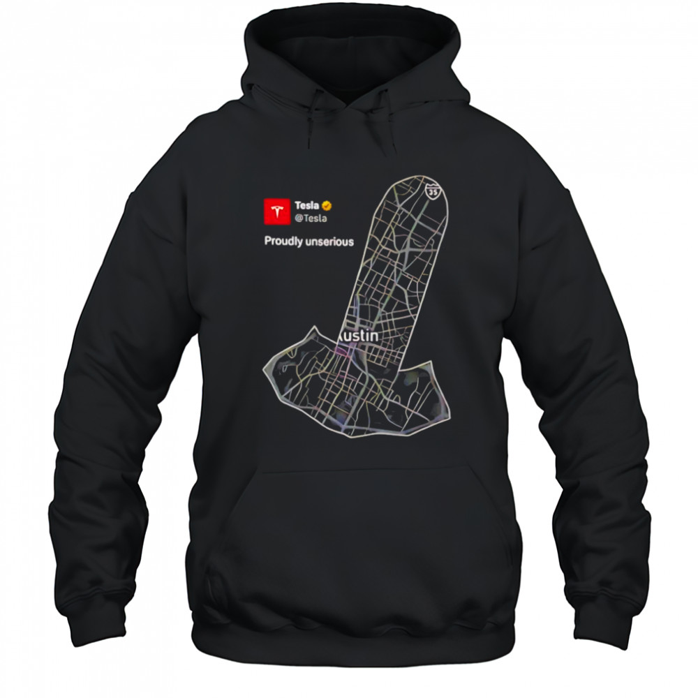 Tesla Proudly Unserious shirt Hoodie