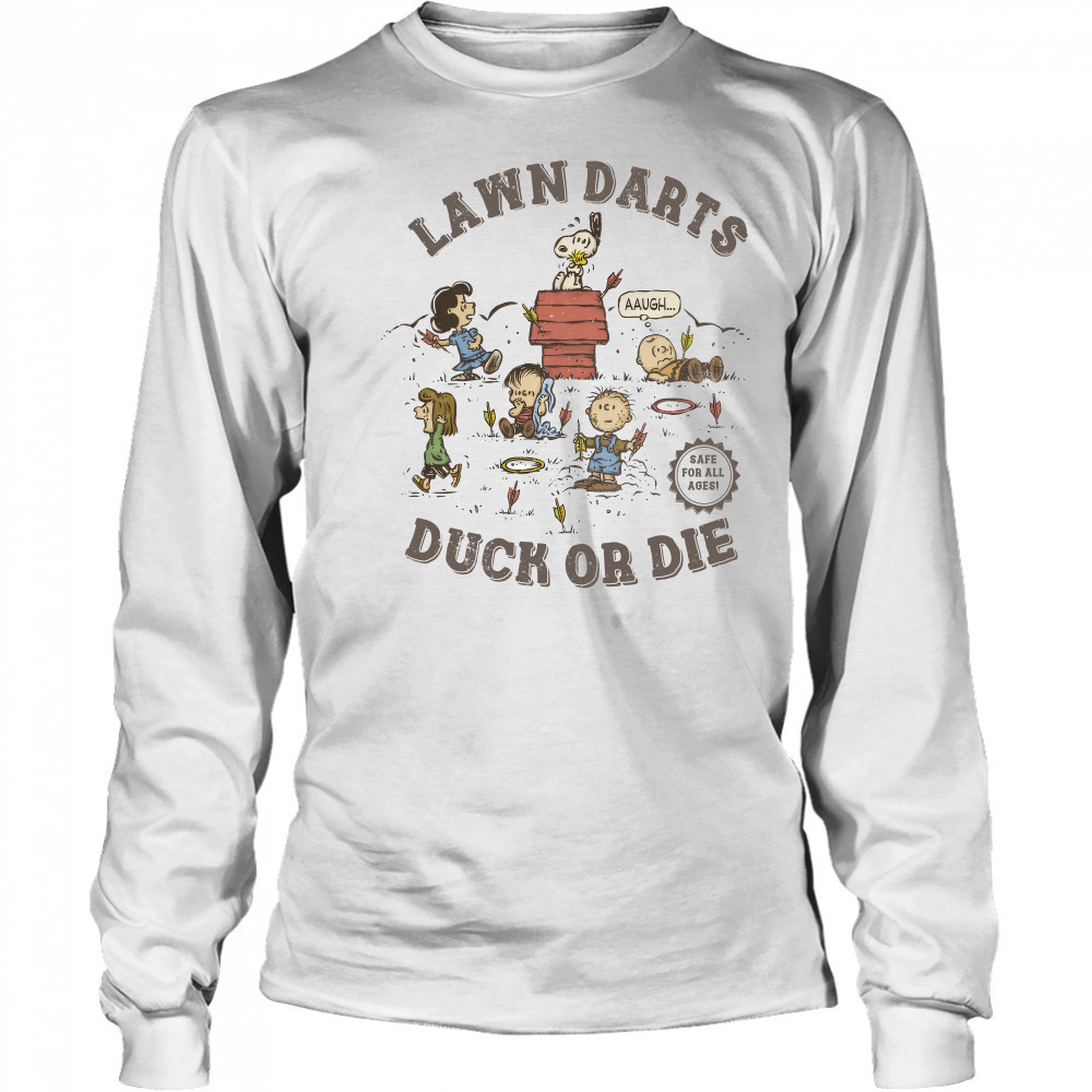 The Peanuts Lawn Darts Duck Or Die 2025 Unisex Shirt Long Sleeved