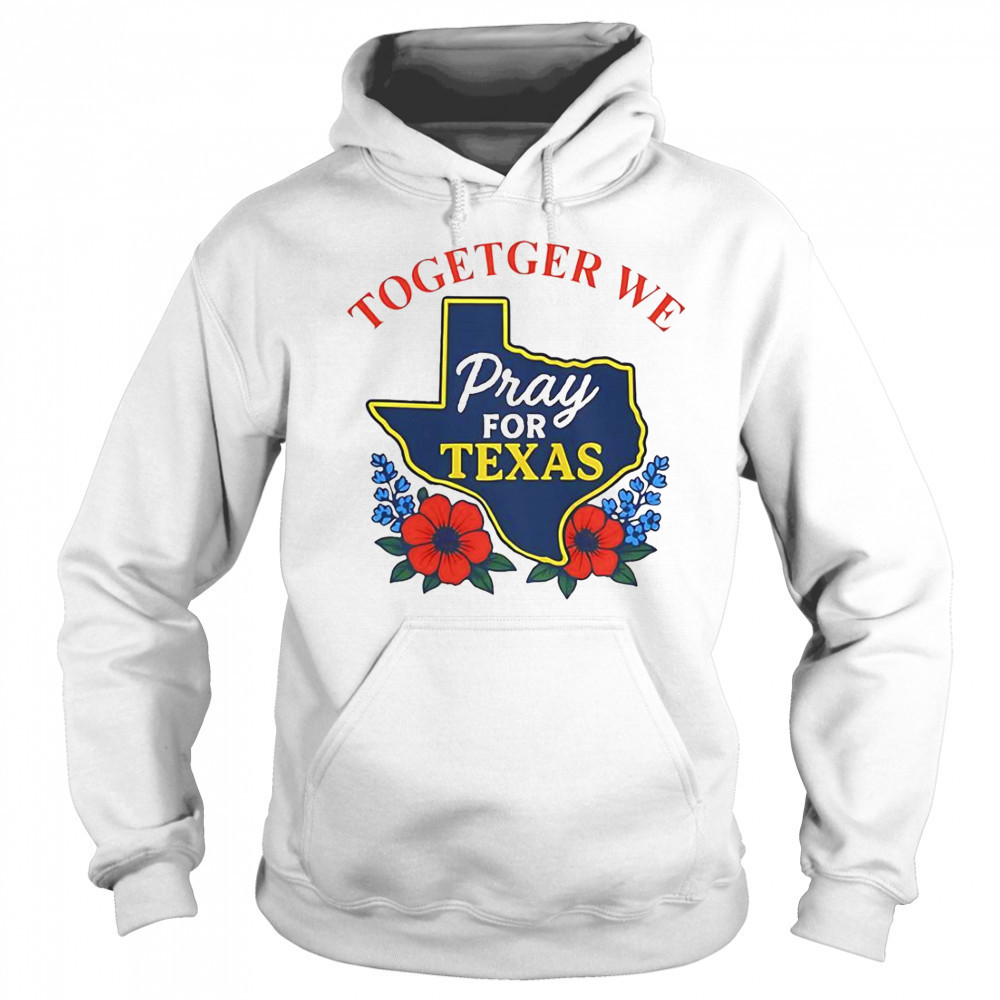 Together For Texas Flower T-Shirt Sweatshirt