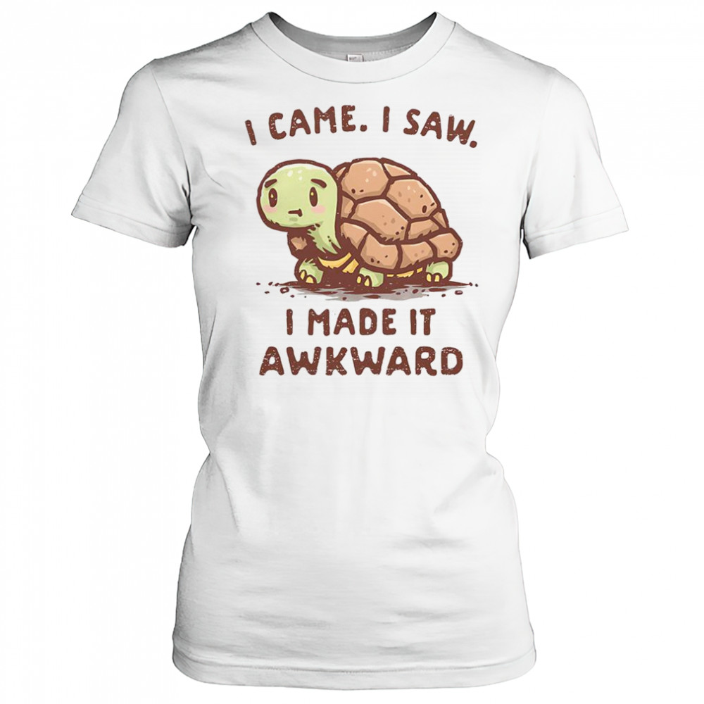 Turtle I Came I Saw I Made It Awkward T-Shirt Women's T-shirt