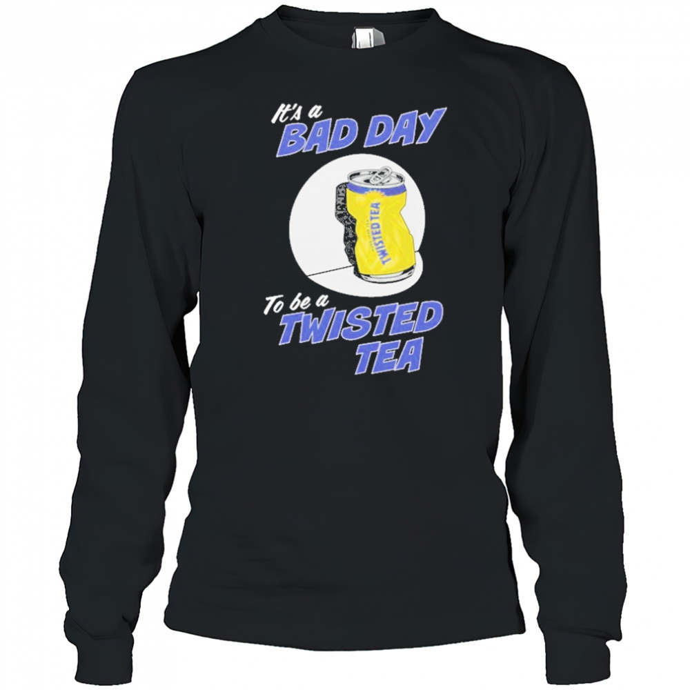 Twisted Tea Bad Day T-Shirt Long Sleeved