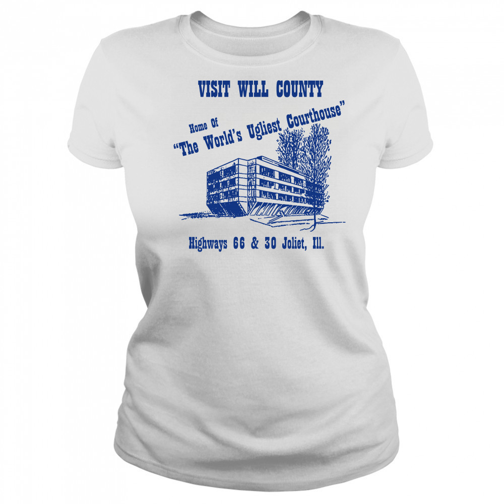 Visit will county home of the world's ugliest courthouse shirt Women's T-shirt