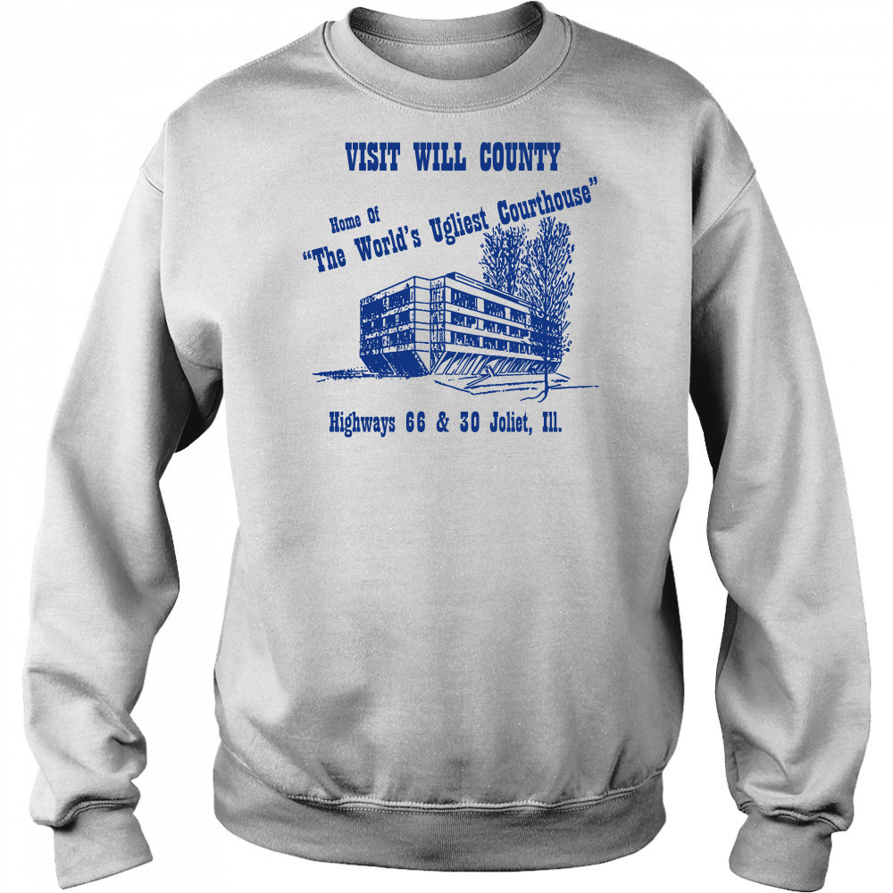Visit will county home of the world's ugliest courthouse shirt Hoodie