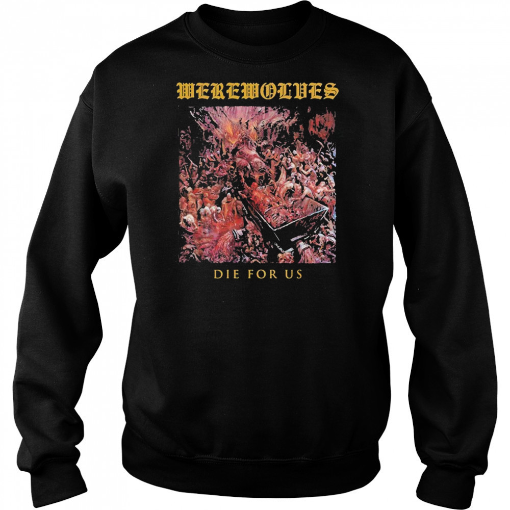 Werewolves Die For Us T-shirt Hoodie