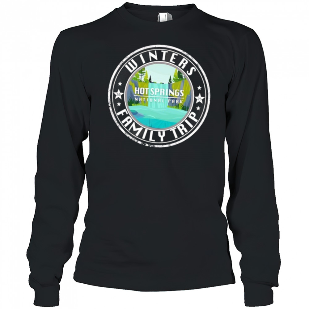 Winters Family Trip Hot Springs National Park shirt Long Sleeved