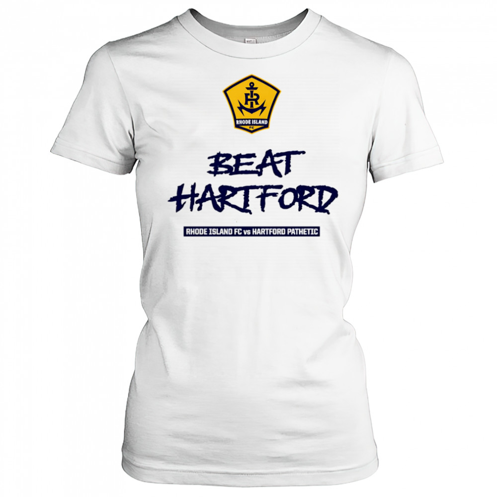 2025 Beat Hartford Rhode Island FC vs Hartford Pathetic shirt Women's T-shirt