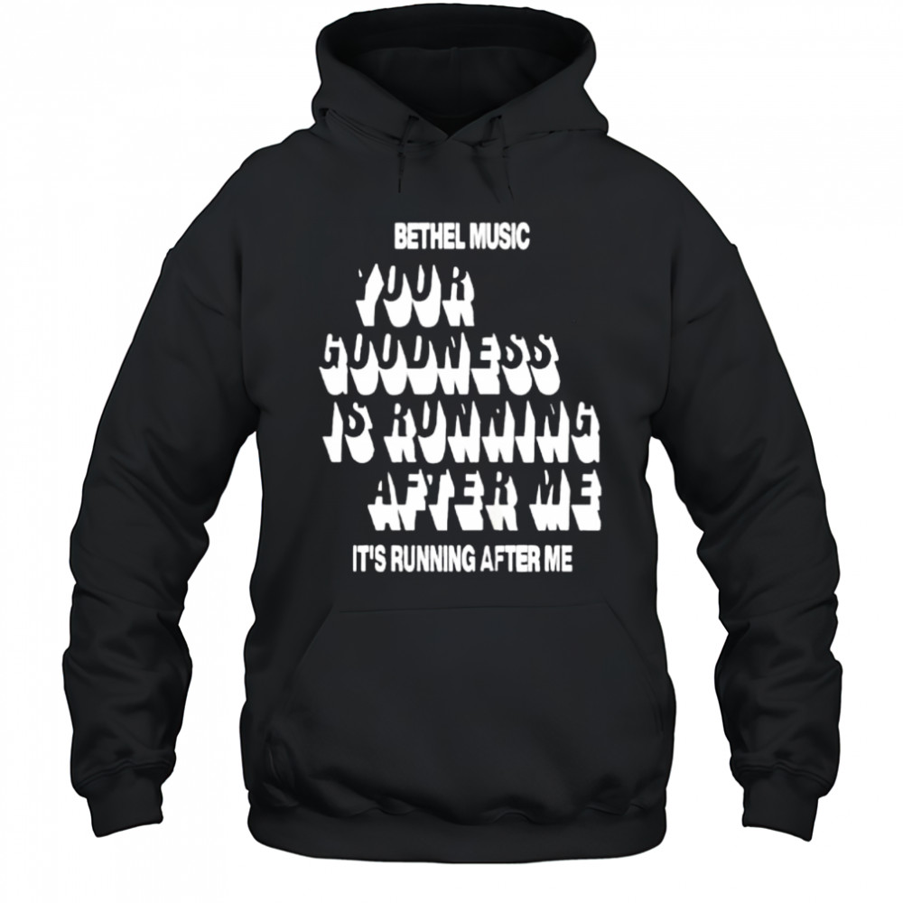 Bethel Music Goodness of God shirt Hoodie